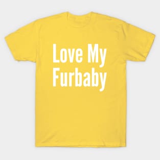 Love My Furbaby T-Shirt